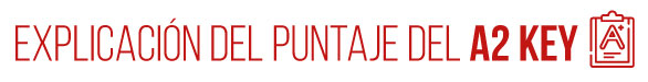 Explicación del puntaje del A2 Key